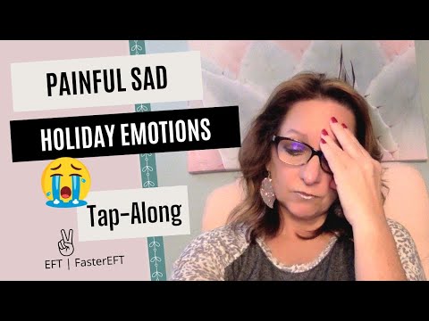 How To Cope: Holiday Sadness | FasterEFT | EFT Tapping