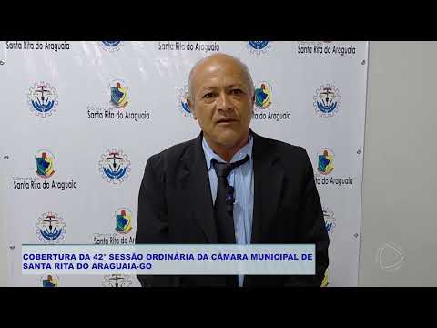 COBERTURA DA 42° SESSÃO ORDINÁRIA DA CÂMARA MUNICIPAL DE  SANTA RITA DO ARAGUAIA GO