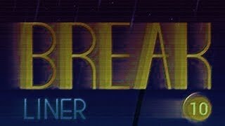 I must reach for the stars | Break Liner [IOS Gameplay]