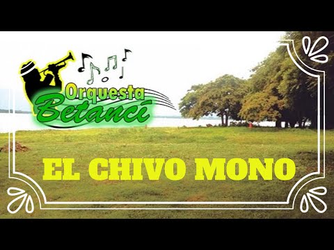 PORRO EL CHIVO MONO * ORQUESTA BETANCÍ