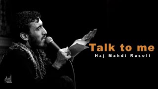 Talk to me  Haj Mahdi Rasoli  English Sub