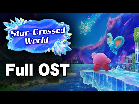 Kirby and the Forgotten Land: Star Crossed World - full OST