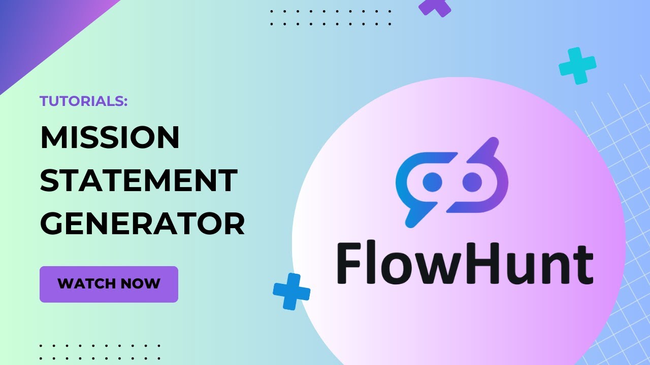 Thumbnail for How To Create a Mission Statement Generator with FlowHunt