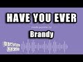 Brandy Have You Ever Karaoke Version