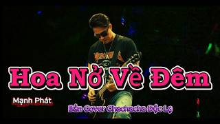 Hoa Nở Về Đêm  - Cover Chachacha Mới Lạ . 