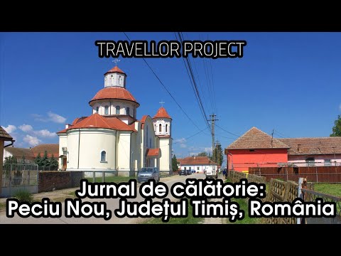 Jurnal de călătorie: Peciu Nou, Județul Timiș, România