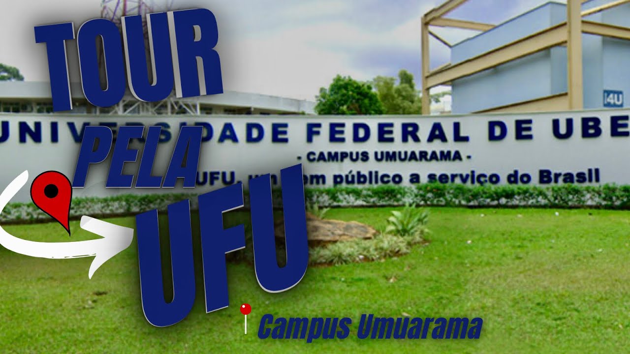 TOUR pelo Campus Umuarama da UFU | Uberlândia-MG