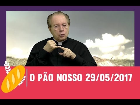 O Pão Nosso - 29/05/2017