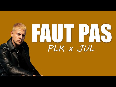 PLK ft Jul FAUX PAS ( Lyrics video )
