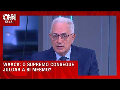Waack: O Supremo consegue julgar a si mesmo? | WW