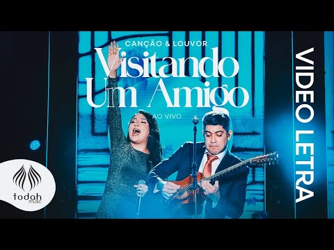 Canção & Louvor | Visitando Um Amigo [Video Letra]