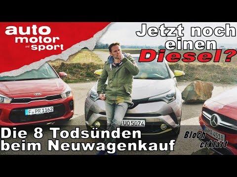 Jetzt noch einen Diesel? Die 8 Todsünden beim Neuwagenkauf - Bloch erklärt #31 | auto motor & sport