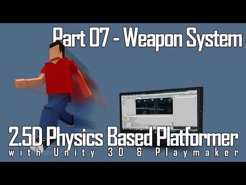 2D Physics Platformer with Unity and Playmaker part 7 - Weapon System