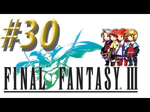 Final Fantasy III w/ NERDIAQ Ep.30 - The Noble Father Makes The Right Decision