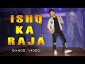 Ishq Ka Raja Dance Video Vicky Patel Choreography