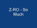 Z-Ro - So Much