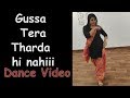 Gussa Tera Tharda Hi Nahi || Dance Video