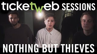 Nothing But Thieves - Wake Up Call - Ticketweb Sessions