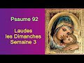 Psaume 92, Laudes les Dimanches Semaine 3
