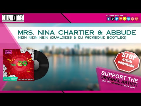 Mrs. Nina Chartier & Abbude - Nein Nein Nein (DualXess & Dj Wickbone Bootleg)
