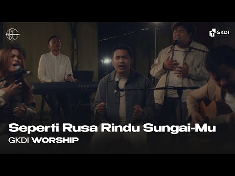 Seperti Rusa Rindu Sungai-Mu | GKDI Worship | Lagu Rohani Kristen
