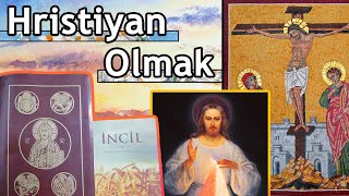 Hristiyan Olmak Nedir ve Nasıl Hristiyan Olunur