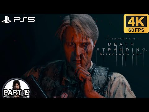 DEATH STRANDING DIRECTORS CUT Gameplay Playthrough Part 15 (4K 60FPS) No Commentary