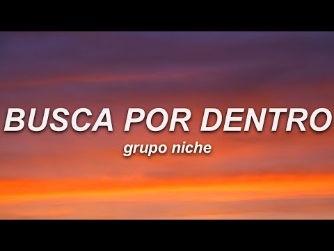 Grupo Niche - Busca Por Dentro (Letra)