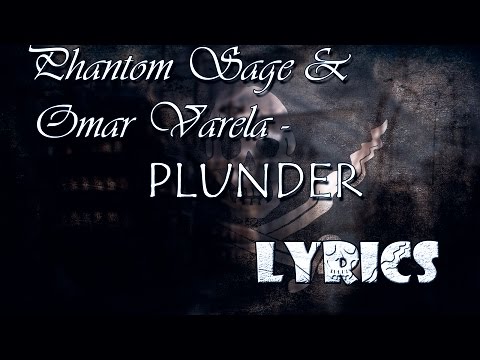 Phantom Sage & Omar Varela - PLUNDER (LYRICS)
