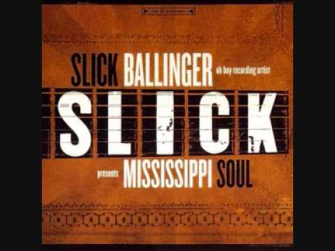 Slick Ballinger - Mississippi Soul