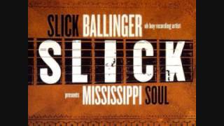 Slick Ballinger - Mississippi Soul