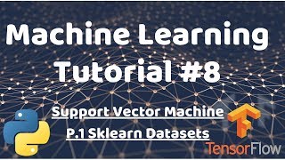 Python Machine Learning Tutorial #8 - Using Sklearn Datasets