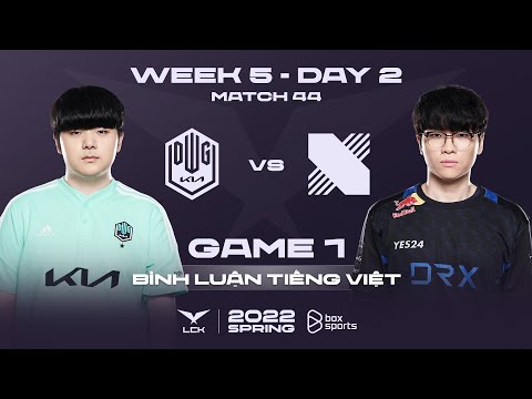 DK vs DRX Game 1 - Week 5 Day 2 | 2022 LCK Spring Split | DWG KIA vs DRX G1