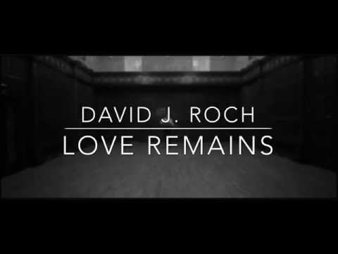 David J. Roch (featuring Rachel Sermanni) - Love Remains