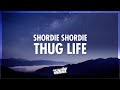 Shordie Shordie - Thug Life (Lyrics) | 432Hz