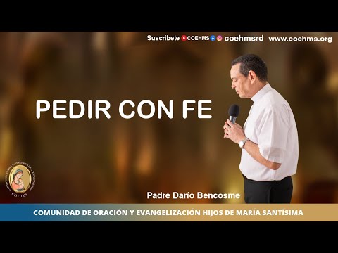 Pedir  con Fe - Rev. Padre Darío Bencosme -  03/06/2024