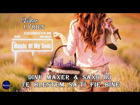 Dinu Maxer & Saxo DJ - TE BLESTEM SA-TI FIE BINE 💜 (Versuri | Lyrics)