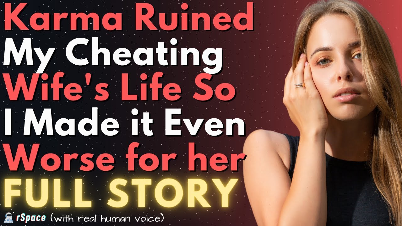 Karma Wrecked My Cheating Wife's Life So I Made it Even Worse by Doing This...