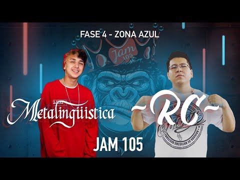 Metalingüistica vs RC | Fase 4, Zona Azul - Jam 105 Freestyle
