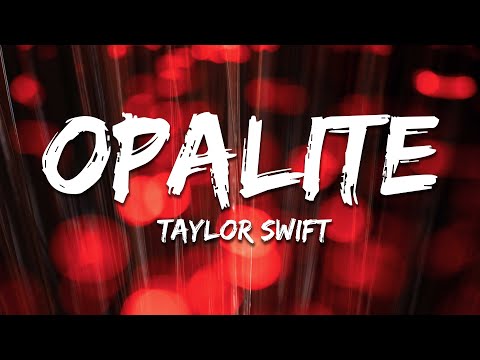 Taylor Swift - Opalite (Lyrics)