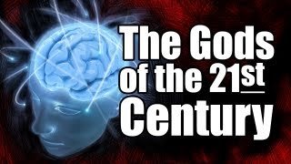 The Gods of the 21st Century