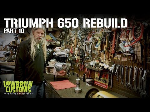 , title : 'Triumph 650 Motorcycle Engine Disassembly & Rebuild Part 10 - Lowbrow Customs'