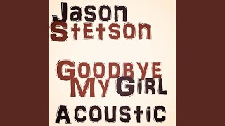 Goodbye My Girl (Acoustic)