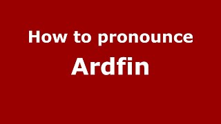 How to pronounce Ardfin
