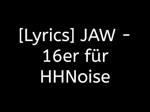 [Lyrics] JAW - 16er für HHNoise