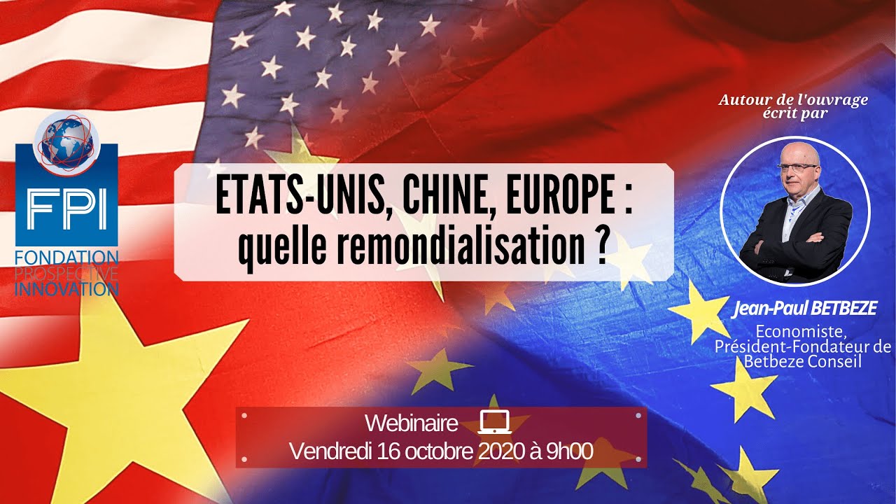 WEBINAIRE : "Etats-Unis, Chine, Europe : quelle remondialisation ?"