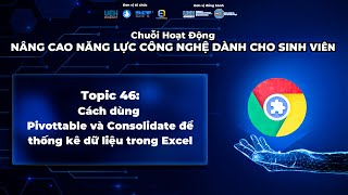 Topic 46: Cách dùng Pivottable và Consolidate để thống kê dữ liệu trong Excel