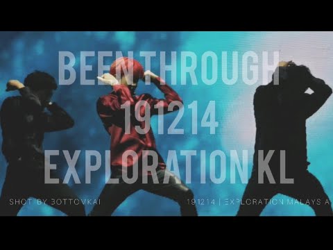 191214 EXplOration KL - Been Through