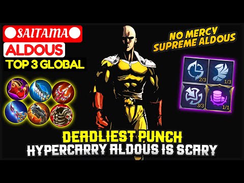 Deadliest Punch, HyperCarry Aldous Is Scary [ Top 3 Global Aldous ] ●SAITAMA● - Mobile Legends