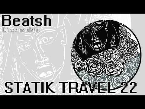 "Disconsolate" - Beatsh - Statik Travel 22